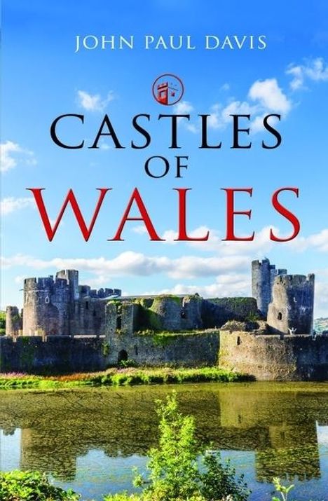 "John Paul Davis: Castles of Wales." Eine mittelalterliche Burg spiegelt sich in einem ruhigen Gewässer wider, Himmel im Hintergrund.