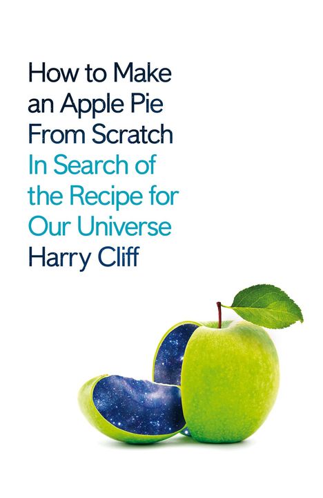 Harry Cliff: Cliff, H: How to Make an Apple Pie from Scratch, Buch