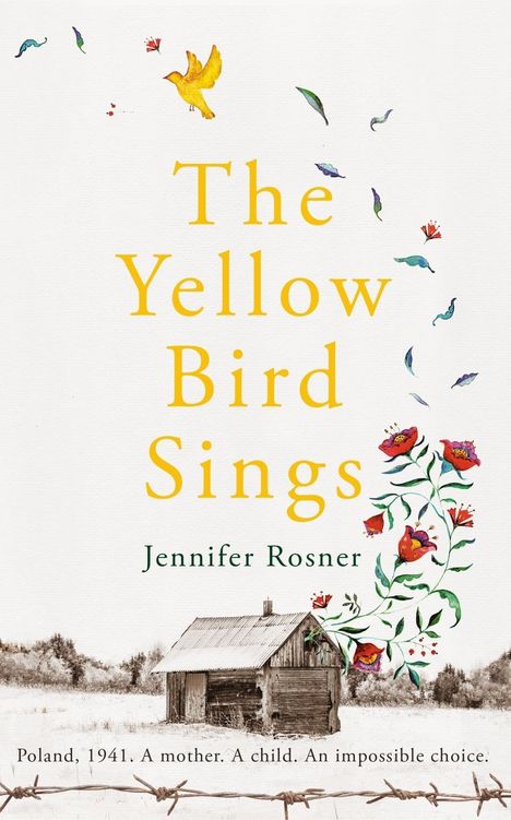 Jennifer Rosner: Rosner, J: The Yellow Bird Sings, Buch
