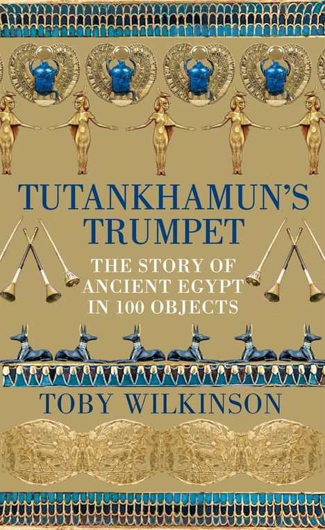 Toby Wilkinson: Tutankhamun's Trumpet, Buch