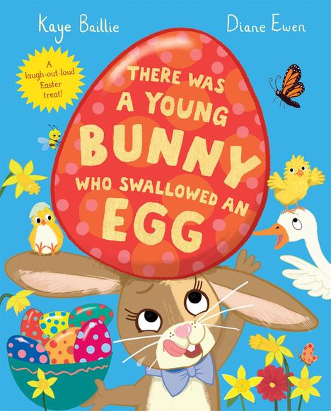 Kaye Baillie: There Was a Young Bunny Who Swallowed an Egg, Buch