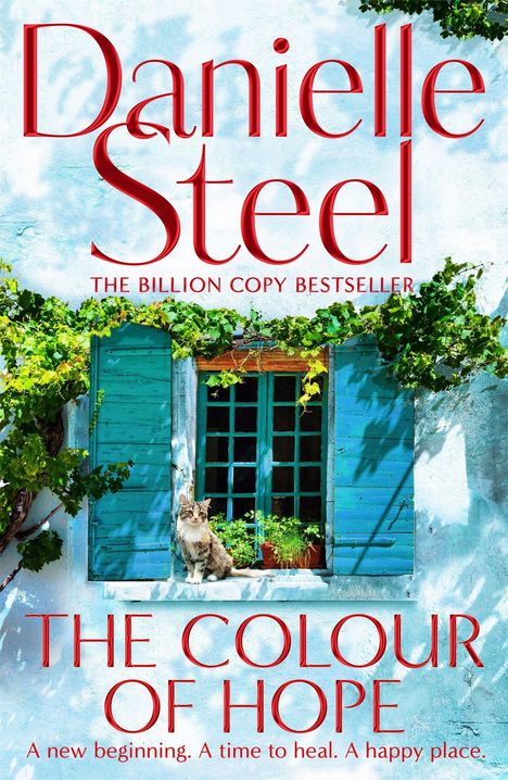 "Danielle Steel. The billion copy bestseller. The Colour of Hope. A new beginning. A time to heal. A happy place." 

Ein Haus mit blauer Fensterläden und Katze.