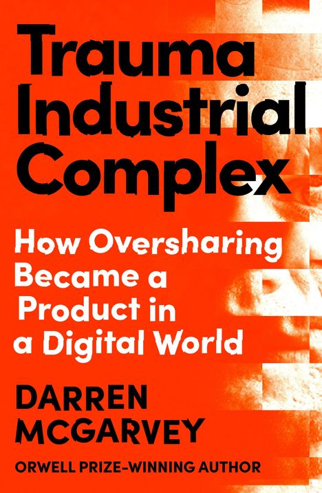 Darren Mcgarvey: Trauma Industrial Complex, Buch