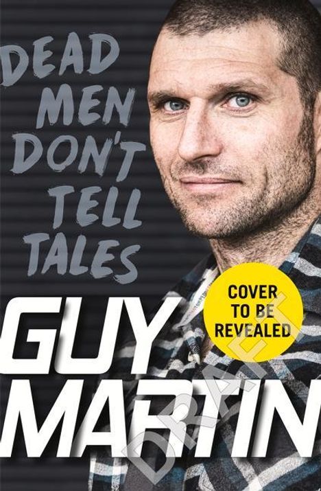 Guy Martin: Martin, G: Dead Men Don't Tell Tales, Buch