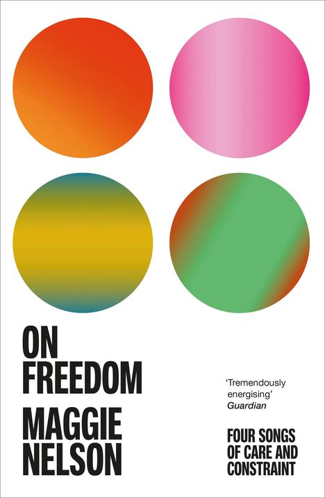 Maggie Nelson: On Freedom, Buch