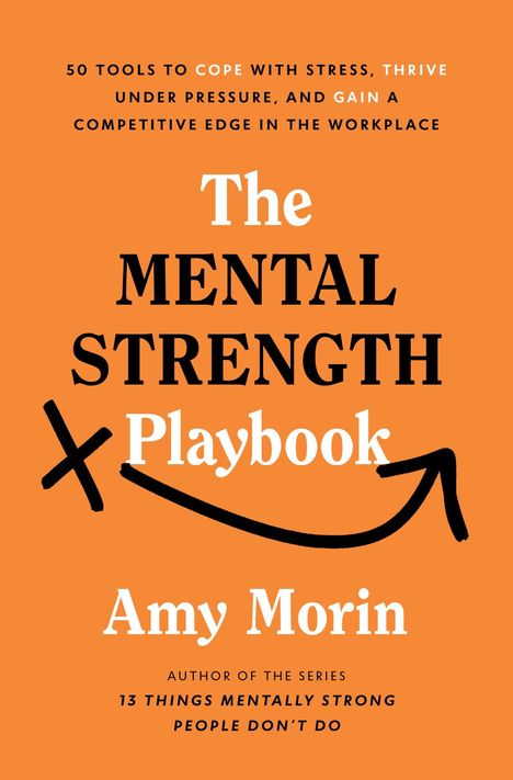 "50 Tools to Cope with Stress", "The Mental Strength Playbook", "Amy Morin". Orange Hintergrund, schwarzer Text.