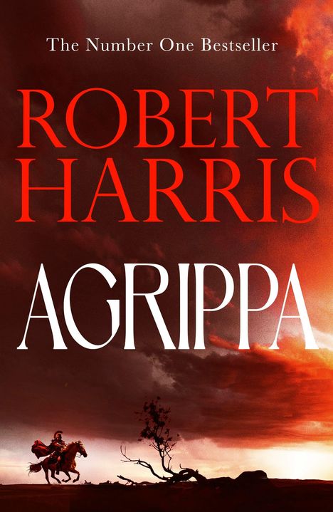 „The Number One Bestseller. ROBERT HARRIS AGRIPPA.“ Ein Reiter auf einem Pferd vor einem dramatisch roten Himmel.