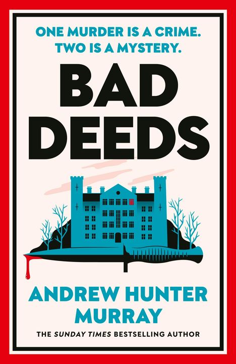 Oben: "One murder is a crime. Two is a mystery." Titel: "BAD DEEDS". Unten: "Andrew Hunter Murray". Silhouette eines Schlosses.