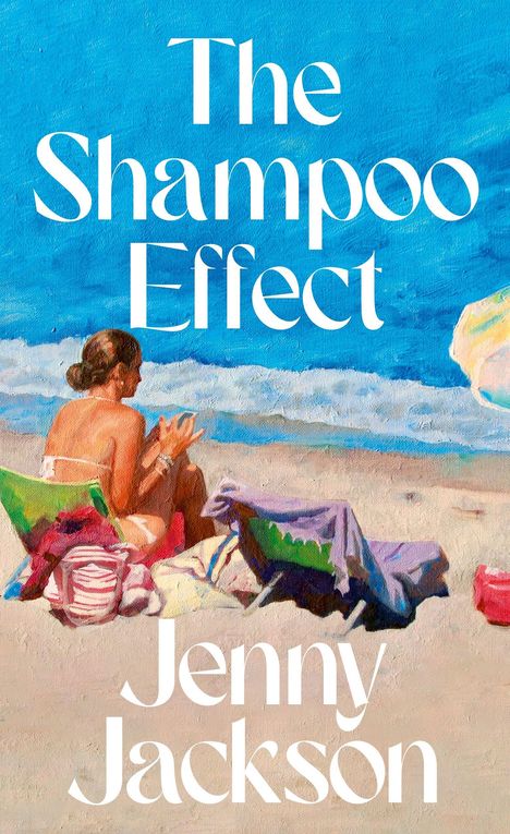 Text: "The Shampoo Effect" und "Jenny Jackson". Illustration: Frau am Strand, Meer im Hintergrund.