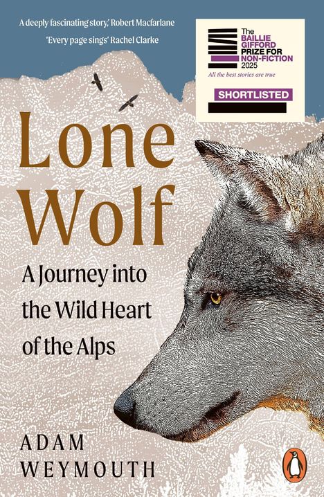 Lone Wolf: A Journey into the Wild Heart of the Alps. Ein Wolf, Berge, zwei Vögel und das Penguin-Logo.