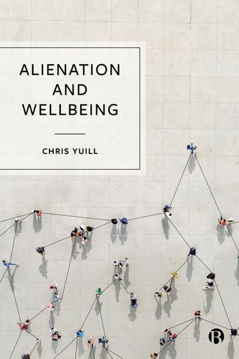 Chris Yuill: Alienation and Wellbeing, Buch