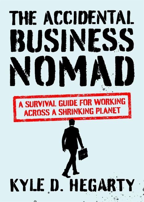 Kyle Hegarty: The Accidental Business Nomad, Buch