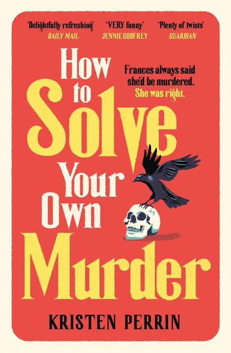 Kristen Perrin: How To Solve Your Own Murder, Buch