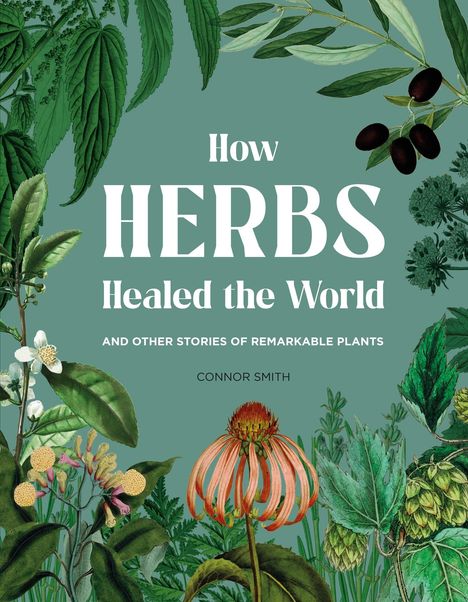 Connor Smith: How Herbs Healed the World, Buch