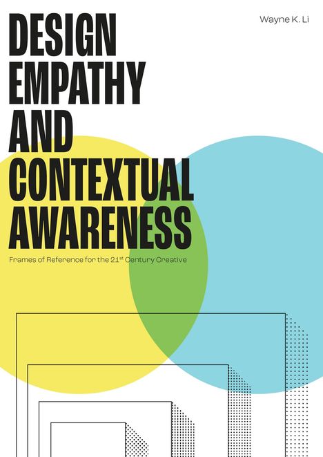 Wayne K. Li: Design Empathy and Contextual Awareness, Buch