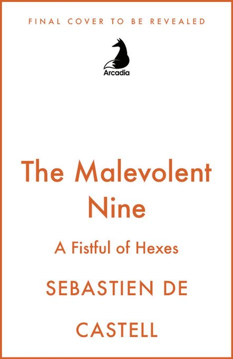 Text: "The Malevolent Nine", "A Fistful of Hexes", "Sebastien de Castell". Oberhalb Logo mit stilisiertem Fuchs.