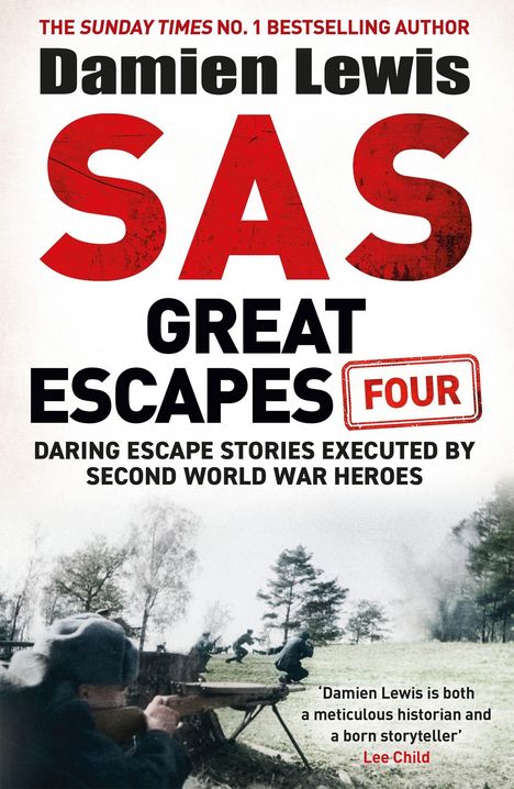 Text: Damien Lewis - SAS Great Escapes, Four - Kriegsfoto: Soldaten mit Gewehr in Landschaft. Rezension von Lee Child.
