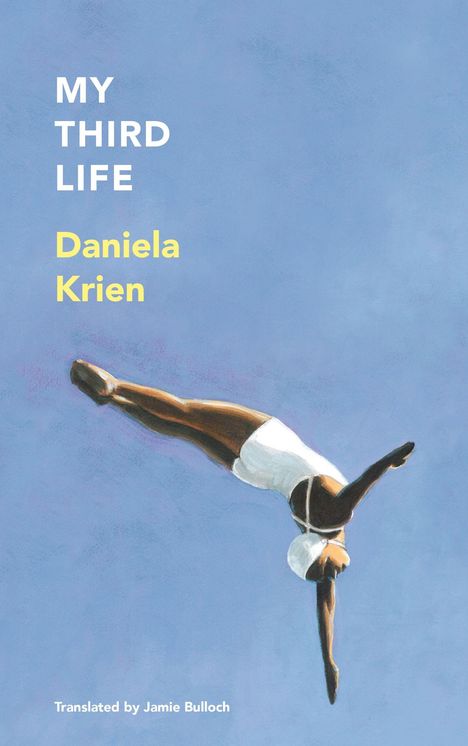 Text: "MY THIRD LIFE Daniela Krien Translated by Jamie Bulloch." Illustration eines Tauchers im blauen Himmel.