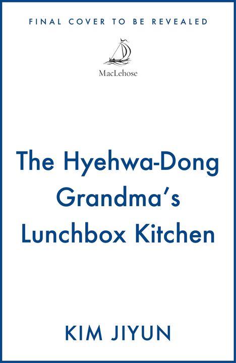 "Final Cover to Be Revealed", Logo eines Segelboots, "The Hyehwa-Dong Grandma’s Lunchbox Kitchen", "Kim Jiyun".