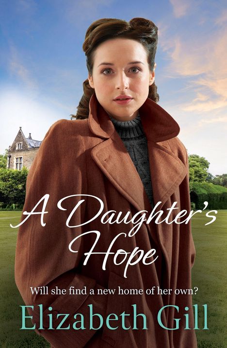 "A Daughter's Hope" und "Will she find a new home of her own?" sowie "Elizabeth Gill" stehen vor einer Frau im Mantel und einem Haus im Hintergrund.