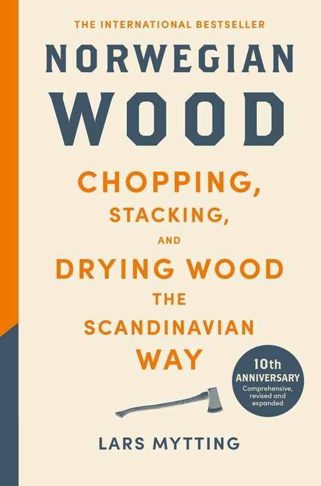 Titel: Norwegian Wood. Text: Chopping, Stacking, and Drying Wood the Scandinavian Way. Bild einer Axt.