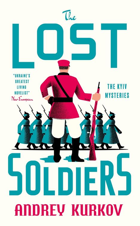 „The Lost Soldiers“; „Ukraine’s greatest living novelist“; „The Kyiv Mysteries“; Andrey Kurkov. Illustration von Soldatengruppe.