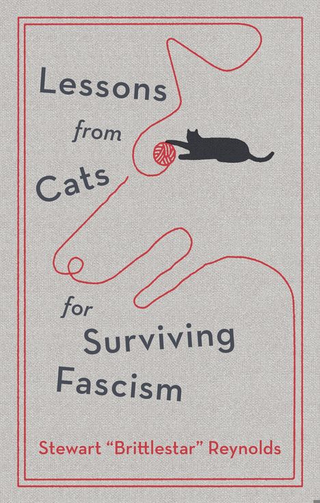 Stewart Reynolds: Lessons from Cats for Surviving Fascism, Buch