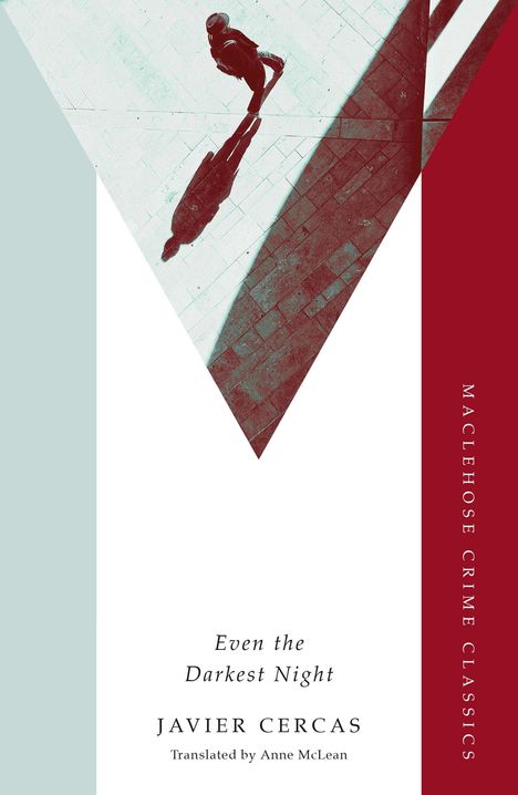 „Even the Darkest Night“ von Javier Cercas, übersetzt von Anne McLean. Illustration: Person mit Schatten auf Pflastersteinen.