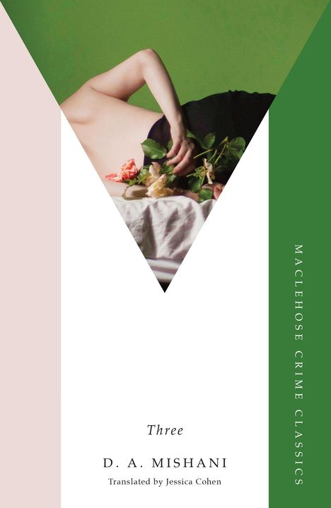Buchtitel "Three" von D. A. Mishani, übersetzt von Jessica Cohen. Ein liegender Arm mit Rosen auf grünem Hintergrund.