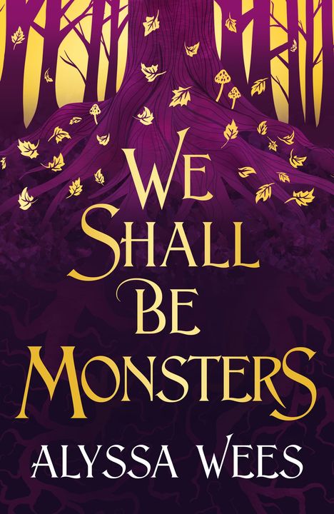 Alyssa Wees: We Shall Be Monsters, Buch