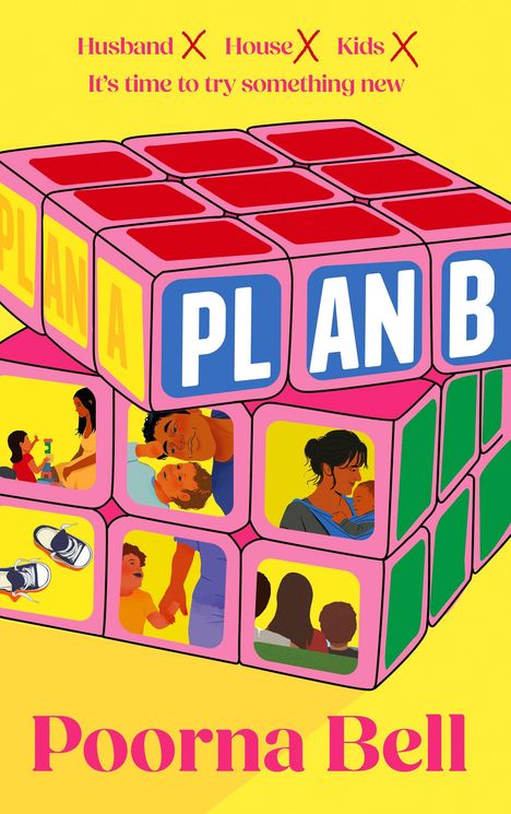 Texte: "Husband X House X Kids X It’s time to try something new". "PLAN B". 

Ein bunter Zauberwürfel mit Illustrationen von Menschen.