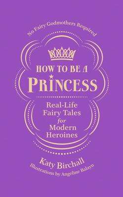 Katy Birchall: How to be a Princess, Buch