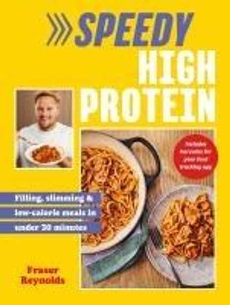 Fraser Reynolds: Speedy High Protein, Buch