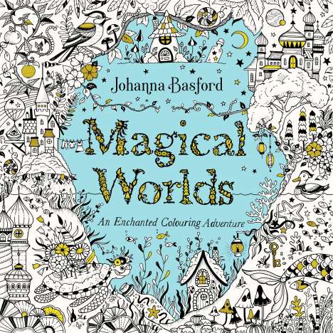 Johanna Basford: Magical Worlds, Buch