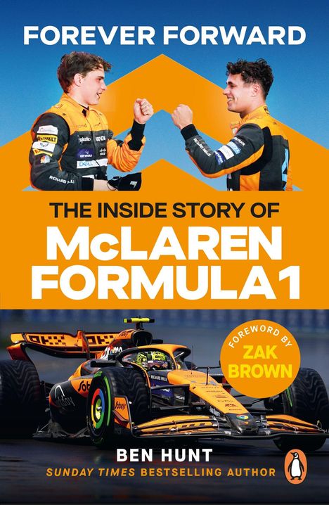 "Forever Forward. The Inside Story of McLaren Formula 1. Ben Hunt. Zwei Rennfahrer feiern; darunter ein Rennwagen."