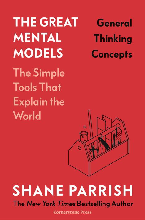 Shane Parrish: The Great Mental Models: General Thinking Concepts, Buch