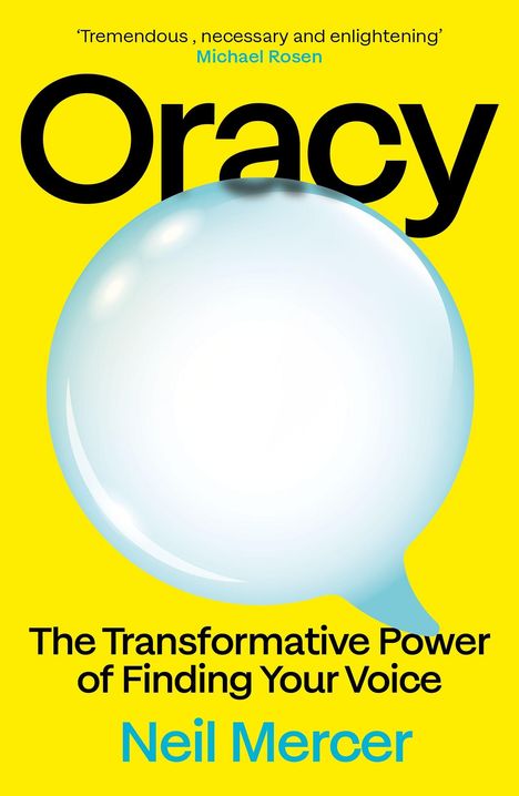 Gelber Hintergrund, schwarzer Text: „Oracy“, darunter kleiner Text: „The Transformative Power of Finding Your Voice“ von Neil Mercer.