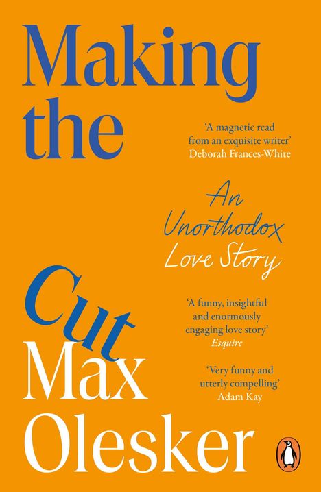 „Making the Cut“ Max Olesker. Zitate: „Eine magnetische Lektüre“ und „Sehr lustig und absolut fesselnd“. Orangefarbener Hintergrund.