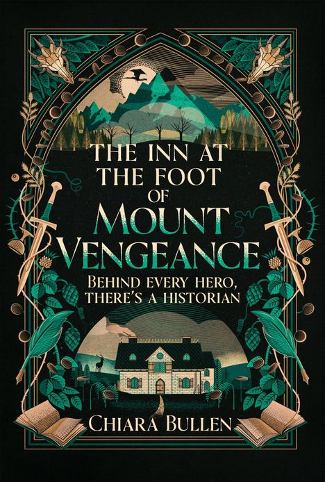 "The Inn at the Foot of Mount Vengeance. Behind every hero, there’s a historian. Chiara Bullen." Illustration einer Landschaft.