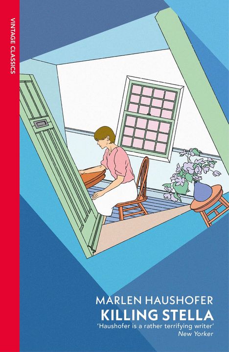 "VINTAGE CLASSICS", "MARLEN HAUSHOFER KILLING STELLA", "‘Haushofer is a rather terrifying writer’ New Yorker". Illustration: Eine Frau sitzt an einem Tisch in einem Raum, neben ihr eine Vase mit Blumen.