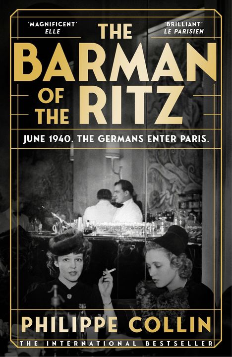 "THE BARMAN OF THE RITZ. JUNE 1940. THE GERMANS ENTER PARIS. PHILIPPE COLLIN." Stilvolle Frauen an einer Bar, Kellner im Hintergrund.