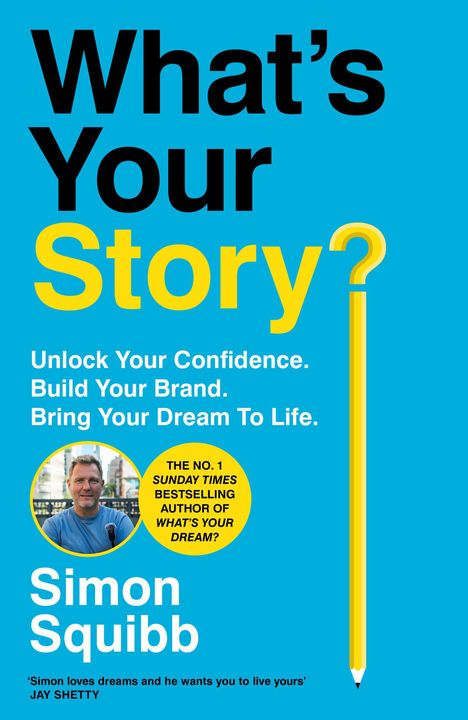 „What's Your Story?“ in großen Buchstaben, darunter Motivationssätze. Foto von Simon Squibb, blaues Cover mit gelbem Fragezeichen.
