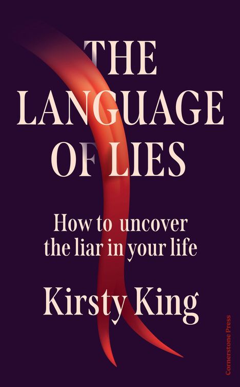 Buchtitel: "The Language of Lies". Untertitel: "How to uncover the liar in your life". Autor: Kirsty King. Elegante Schrift vor dunklem Hintergrund.