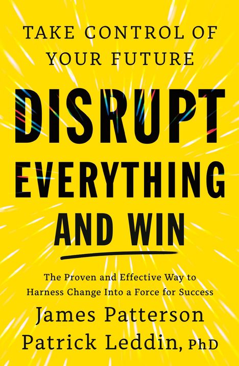 James Patterson: Disrupt Everything, Buch
