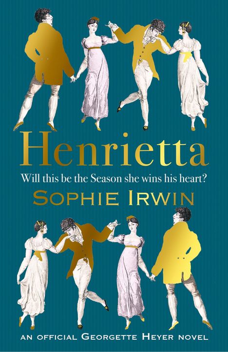 Titel "Henrietta", Untertitel: "Will this be the Season she wins his heart?" Autor: "Sophie Irwin". Illustration von tanzenden Paaren.