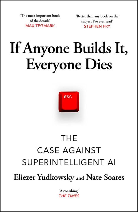 Texte: Zitate von Max Tegmark und Stephen Fry, Titel: "If Anyone Builds It, Everyone Dies", Autoren: Yudkowsky, Soares. Rote "esc"-Taste.