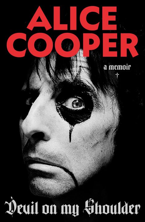 "Alice Cooper - a memoir. Devil on my Shoulder" in roten und weißen Buchstaben. Ein schwarz-weißes Porträt mit auffälligem Augen-Make-up.