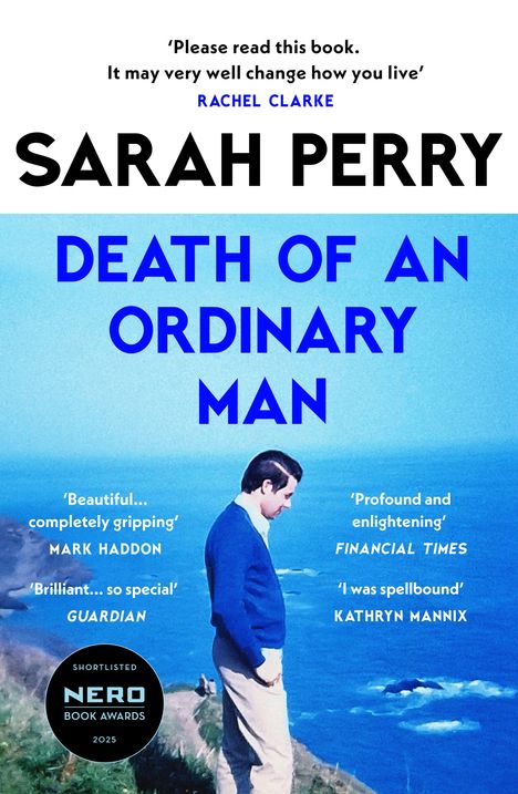 „Please read this book. It may very well change how you live“ – Rachel Clarke. Titel: Death of an Ordinary Man. Ein Mann steht am Meer.