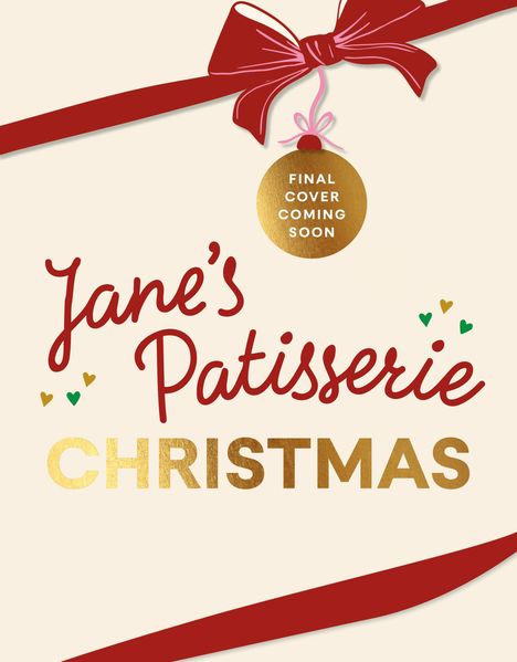 Text: "Jane's Patisserie Christmas", "Final cover coming soon". Design: rote Schleifen, goldene Kugel, Herzen in rot und grün.