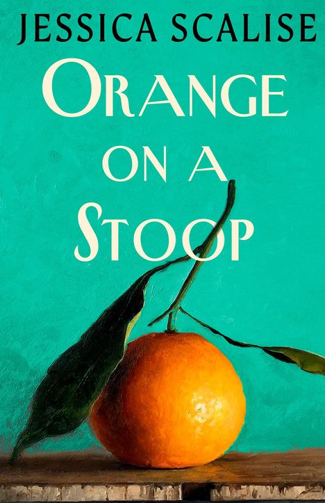 Titel: "Orange on a Stoop" von Jessica Scalise. Illustration: Eine Orange mit einem Blatt auf einem Absatz.